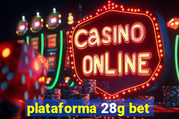 plataforma 28g bet